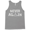 never again Tank Top