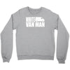 white van man funny Crewneck Sweatshirt