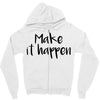make it happen Zipper Hoodie