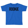 rookie Toddler T-shirt
