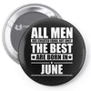 all men are created equal but only the best are born in june Pin-back button