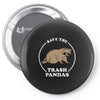 save the trash pandas Pin-back button