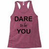 dare to be you Racerback Tank