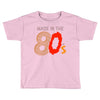 made in the 80's Toddler T-shirt