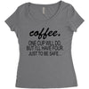 coffee one cuo will do Women's Triblend Scoop T-shirt