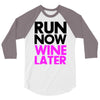 run now wine later 3/4 Sleeve Shirt