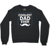 Coolest Dad Ever Crewneck Sweatshirt