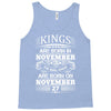 Real Kings Are Born On November 27 Tank Top