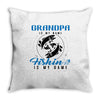 Grandpa is my Name Fishing Is My Game Throw Pillow