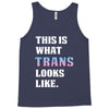 This is What Trans Looks Like Tank Top