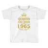 queens are born in 1965 Toddler T-shirt