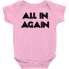 all in again Baby Onesie