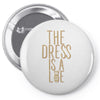 the dress is a lie Pin-back button
