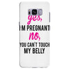 Yes I Am Pregnant No You Can't Touch My Belly Samsung Galaxy S8 Plus