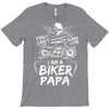 You Cant Scare Me I am Biker Papa T-Shirt