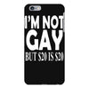 new i'm not gay but $20 is $20 iPhone 6 Plus/6s Plus Case