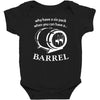 why have a six pack when you can have a barrel Baby Bodysuit