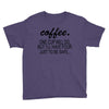 coffee one cuo will do Youth Tee