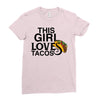 This Girl Loves Tacos Ladies Fitted T-Shirt