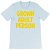 grown adult person T-Shirt