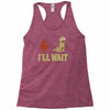 i'll wait Racerback Tank