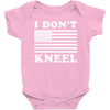 I Dont Kneel Baby Onesie