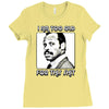 i am too old for this shit Ladies Fitted T-Shirt