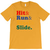 Hit Run Steal  Slide T-Shirt