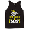 Kings Are Born In May Tank Top