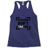 Please Don't Tag Me Racerback Tank