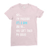 Yes...I'm Pregnant.It's a Boy! And No...You Can't Touch My Belly! Ladies Fitted T-Shirt
