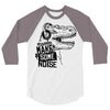make some noise 3/4 Sleeve Shirt