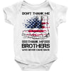 Veteran Don't Thank Me Thank My Brothers Who Never Came Back Baby Bodysuit