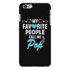 My Favorite People Call Me Pop iPhone 6/6s Plus Case