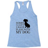 SORRY I CAN'T I HAVE PLANS WITH MY DOG Racerback Tank