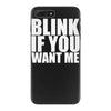 blink if you want me iPhone 7 Plus Case