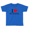 i love running Toddler T-shirt