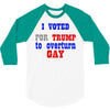 i voted for trump to overturn gay 3/4 Sleeve Shirt