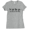 i'm just like you.. Ladies Fitted T-Shirt