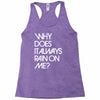 why does it always rain on me Racerback Tank