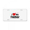 I LOVE MY FATHER License Plate