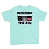 remember the 80's Youth Tee