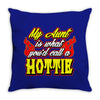 my aunt hottie Throw Pillow