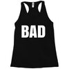 bad (2) Racerback Tank