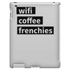 wifi, coffee, frenchies iPad 3 and 4 Case