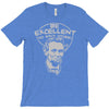 be excellent to each other T-Shirt