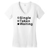 single, taken or waiting Women's V-Neck T-Shirt