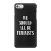 We Should All Be Feminists iPhone 7 Case