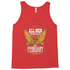 All Men Are Created Equal But Only The Best Are Born In February Tank Top
