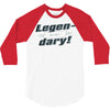 legen dary 3/4 Sleeve Shirt